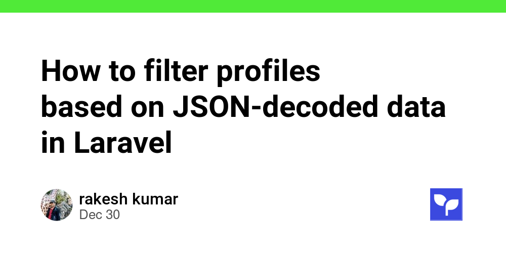 How to filter profiles based on JSONdecoded data in Laravel Debug School