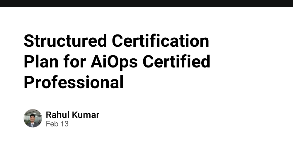 Structured Certification Plan for AiOps Certified Professional - Debug ...