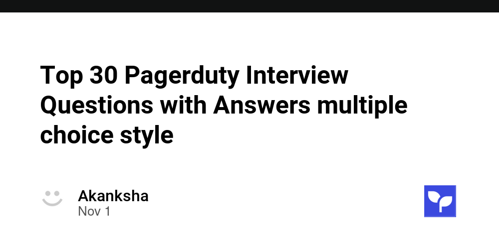 Top 30 Pagerduty Interview Questions with Answers multiple choice style