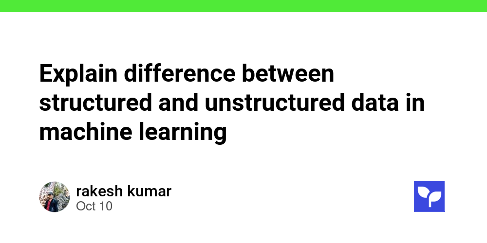 Explain difference between structured and unstructured data in machine ...