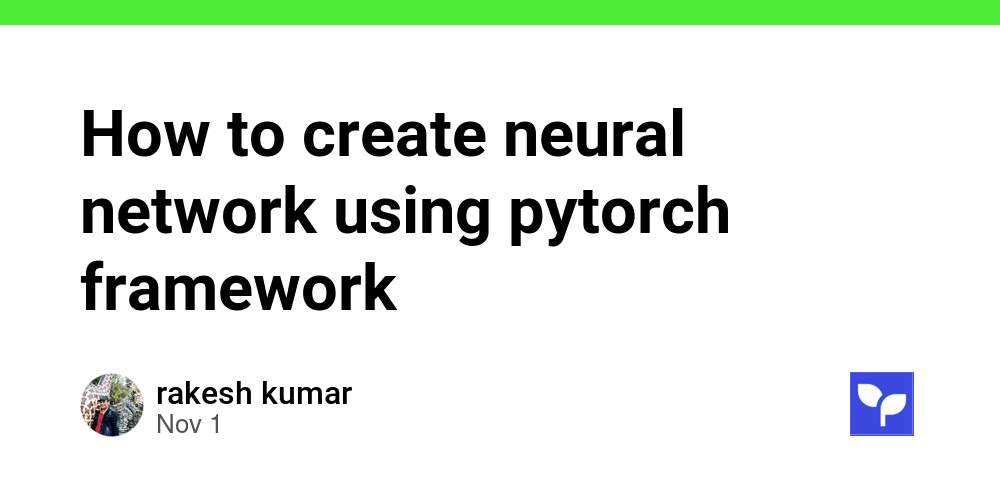 How to create neural network using pytorch framework - Debug School