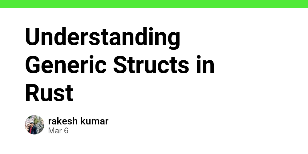 Understanding Generic Structs in Rust - Debug School