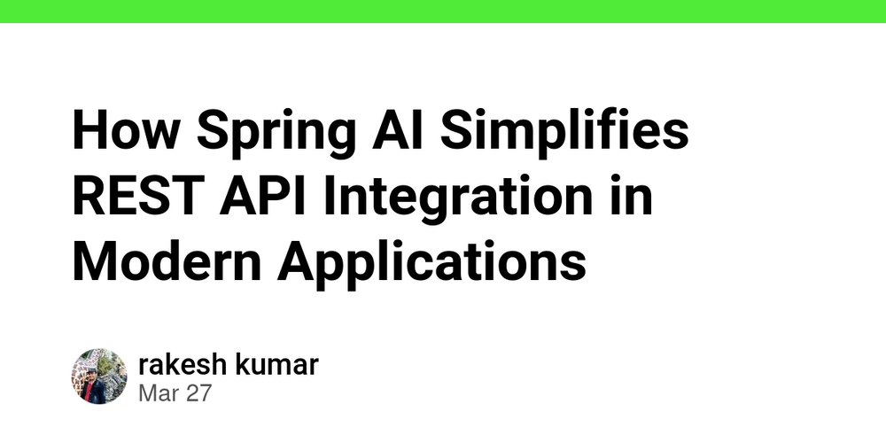 How Spring AI Simplifies REST API Integration in Modern Applications ...