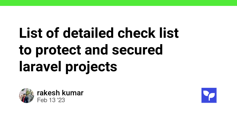 List of detailed check list to protect and secured laravel projects ...
