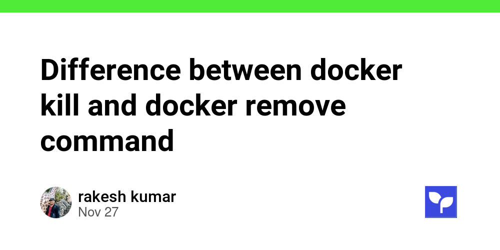Difference between docker kill and docker remove command - Debug School