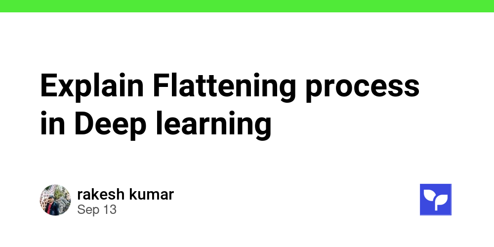 Explain Flattening process in Deep learning - Debug School